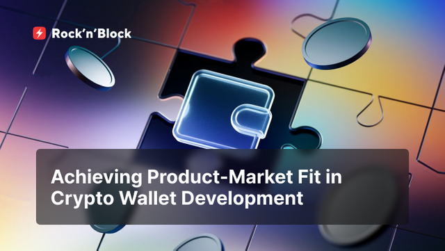 Achieving Product-Market Fit in Crypto Wallet Development.png