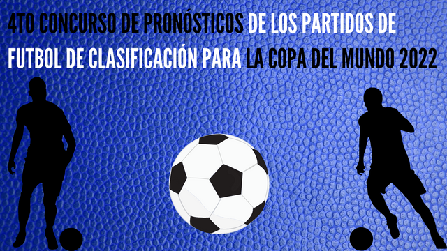 4to Concurso de Pronósticos de Los Partidos de Futbol de Clasificación para la Copa del Mundo 2022.png