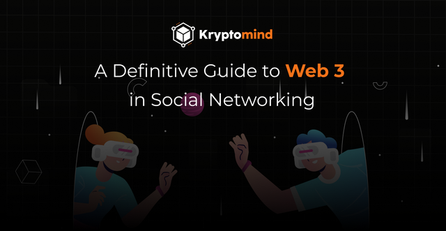 A Definitive Guide to Web 3  in Social Networking.png