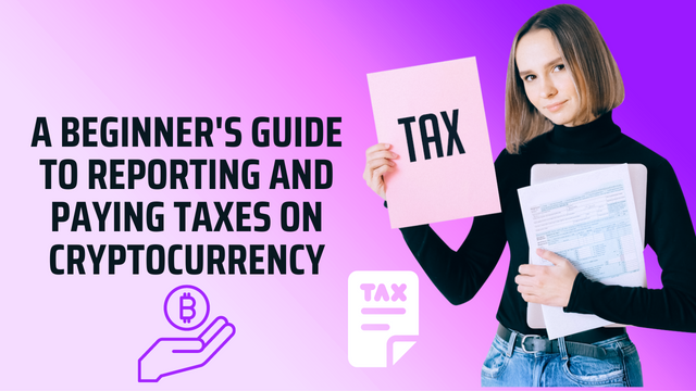 A Beginner's Guide to Reporting and Paying Taxes on Cryptocurrency_20240506_083435_0000.png