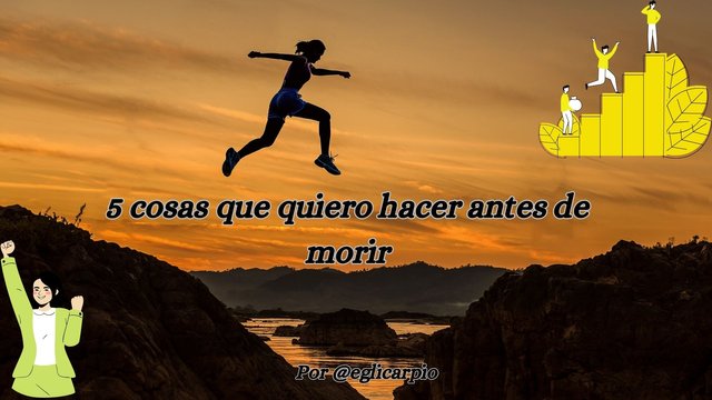 5 cosas que quiero hacer antes de morir.jpg