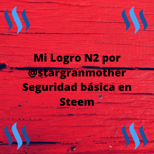 Mi Logro N2 por @stargranmother Seguridad básica en Steem.png