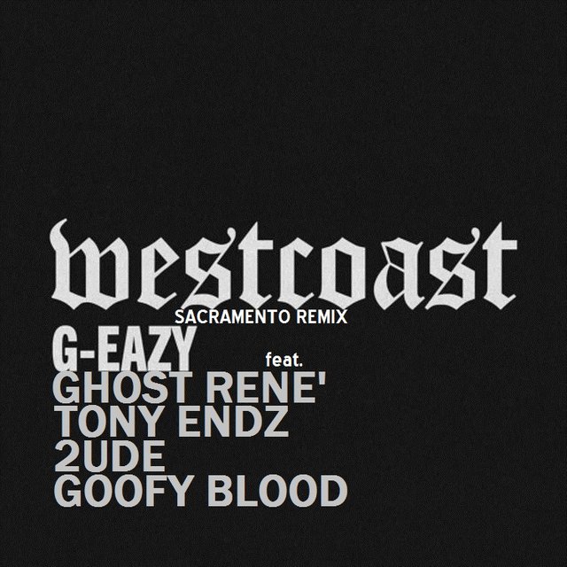 G-Eazy - West Coast Sacramento REMIX COVER.jpg