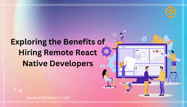 Exploring the Benefits of Hiring Remote React Native Developers.png