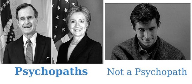 Bushy and Hitlery are clearly Psychopaths