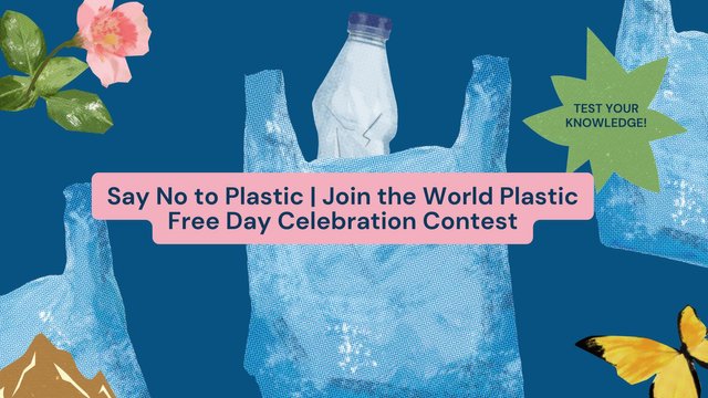 Say No to Plastic Join the World Plastic Free Day Celebration Contest.jpg