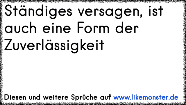 staendiges-versagen-ist-auch-eine-form-der-zuverlaessigkeit-3891097470.png