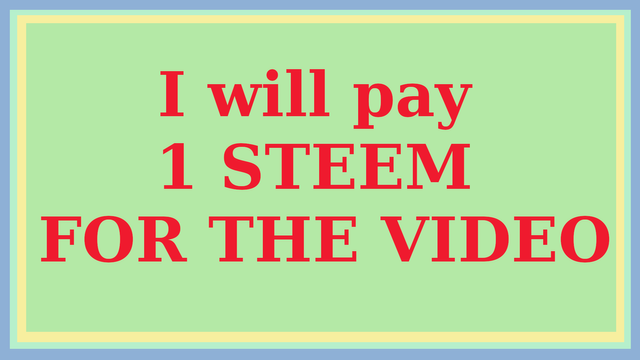 WillPay1SteemForVideo.png