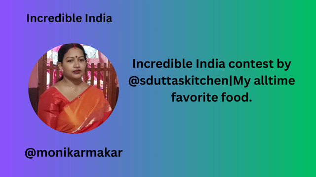 Incredible India contest by @sduttaskitchenMy alltime favorite food..png