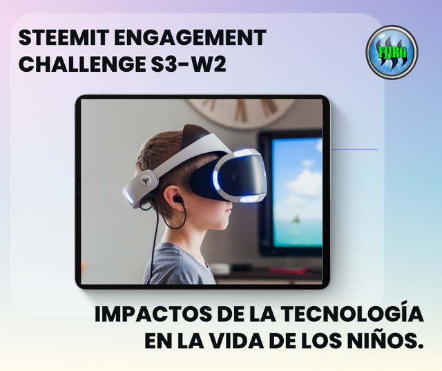 Steemit Engagement Challenge S3-W2 Impactos de la tecnología en la vida de los niños..png