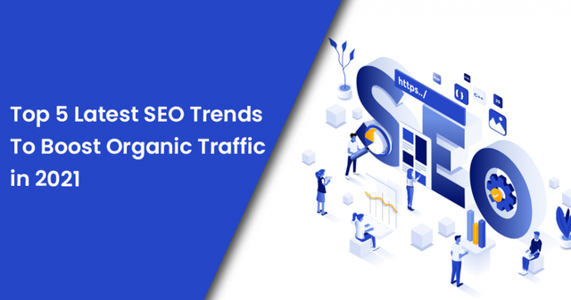 Top 5 Latest SEO Trends To Boost Organic Traffic in 2021.png