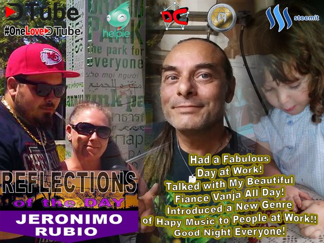 Reflections of the Day- Fabulous Day all day - Talking with My Fiance Vanja - Introducing everyone to a New Genre of Happy Music.jpg