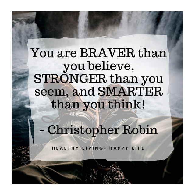 You are BRAVER than you believe STRONGER than you seem and SMARTER than yo.png