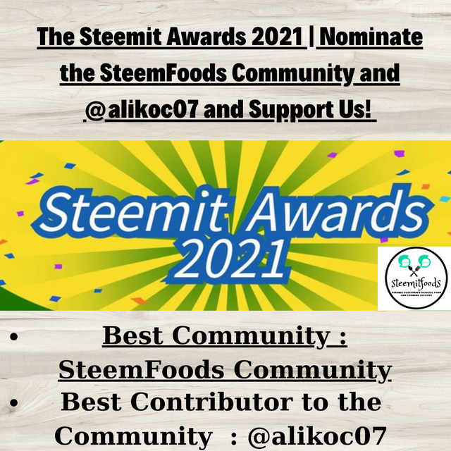 The Steemit Awards 2021  Nominate the SteemFoods Community and @alikoc07 and Support Us! 🌟.png