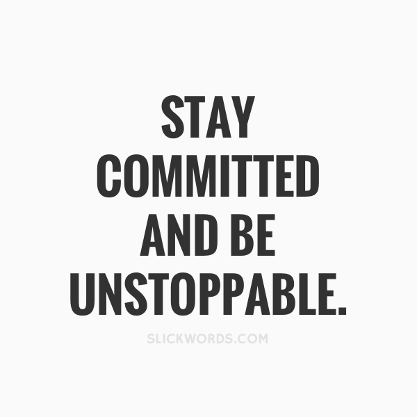 stay-committed-and-be-unstoppable-33151.png