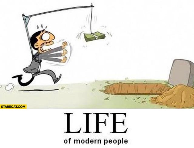 life-of-modern-people-chasing-money-to-the-grave.jpg