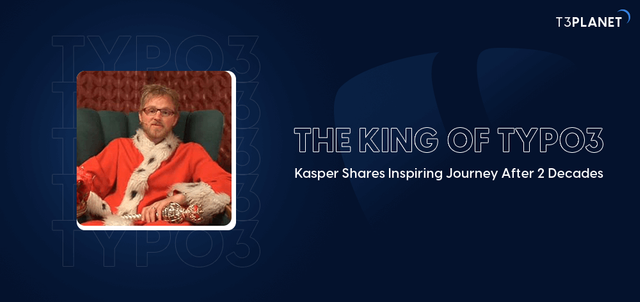 The Man Behind TYPO3 King Kasper’s Inspiring Journey After 2 Decades.png