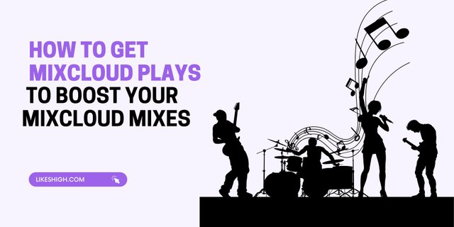 how to get Mixcloud Plays to Boost Your Mixcloud Mixes.jpg