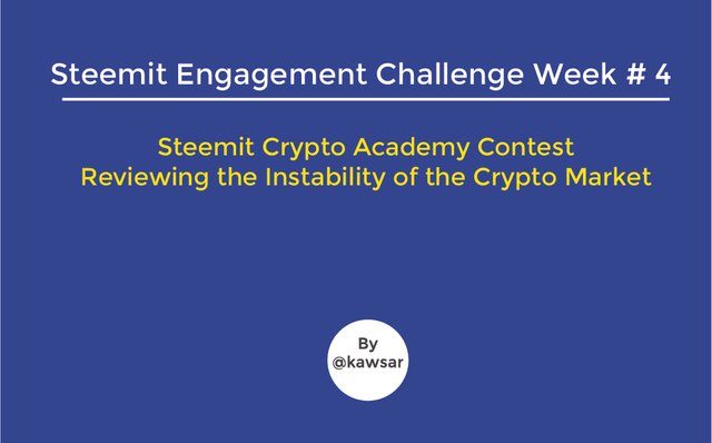 Steemit engagement challenge w4 Steemit Crypto Academy Contest Season 1 Week 4 - Reviewing the Instability of the Crypto Market.jpg