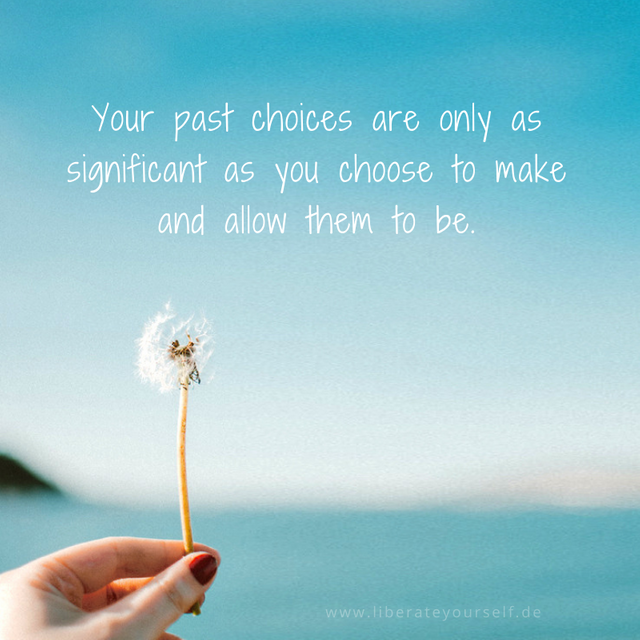 _Your past choices are only as significant.png