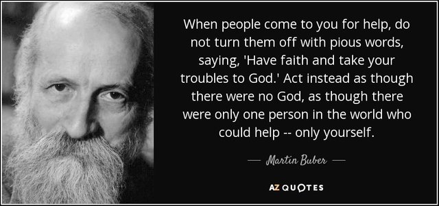 quote-when-people-come-to-you-for-help-do-not-turn-them-off-with-pious-words-saying-have-faith-martin-buber-81-43-97.jpg
