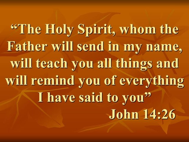 The spiritual master. The Holy Spirit, whom the Father will send in my name, will teach you all things.jpg