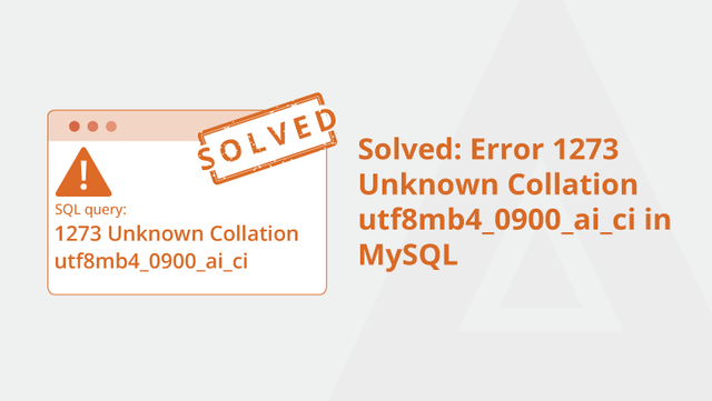 Solved-Error-1273-Unknown-Collation-utf8mb4_0900_ai_ci-in-MySQL-Social-Share.png