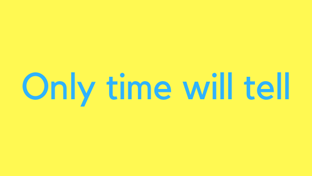 only time will tell.png