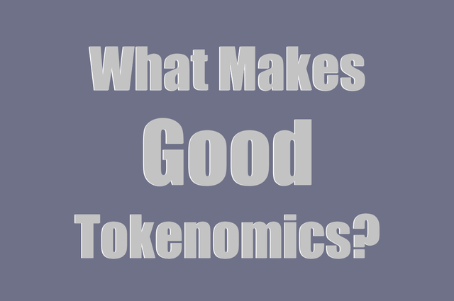 What Makes good tokenomics.png