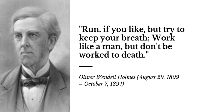 Run, if you like, but try to keep your breath; Work like a man, but don't be worked to death.png