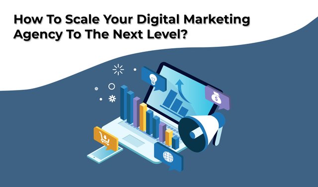 How to scale your digital marketing agency to the next level-01-01.jpg