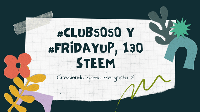 #Club5050 y #Fridayup, 130 steem.png