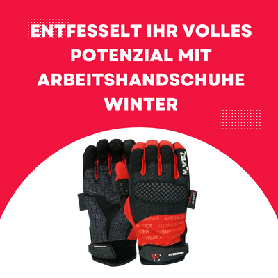 Entfesselt Ihr volles Potenzial mit Arbeitshandschuhe winter.png