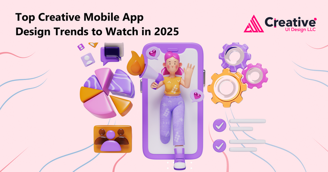 Top Creative Mobile App Design Trends to Watch in 2025.png