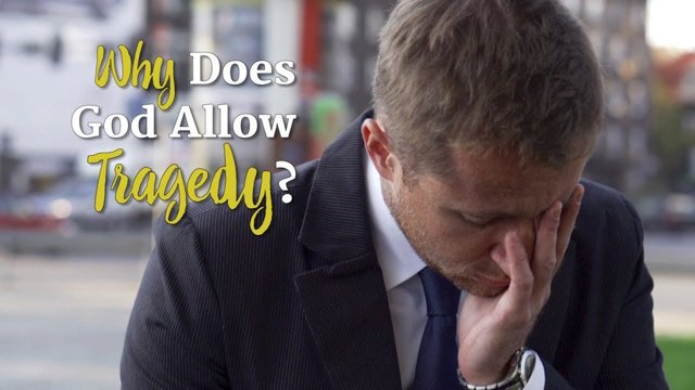 why-does-god-allow-tragedy-youtube.jpg