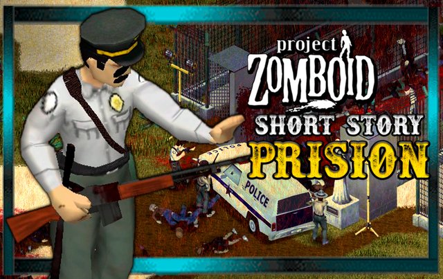 PRISION Project Zomboid Roleplay Historia con Mods short story mejorado 5.jpg