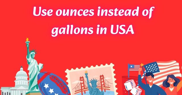 Use ounces instead of gallons in USA.jpg