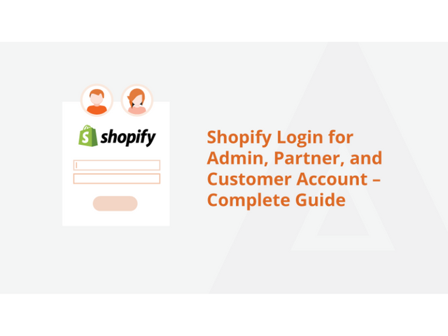 Shopify Login for Admin, Partner, and Customer Account – Complete Guide.png