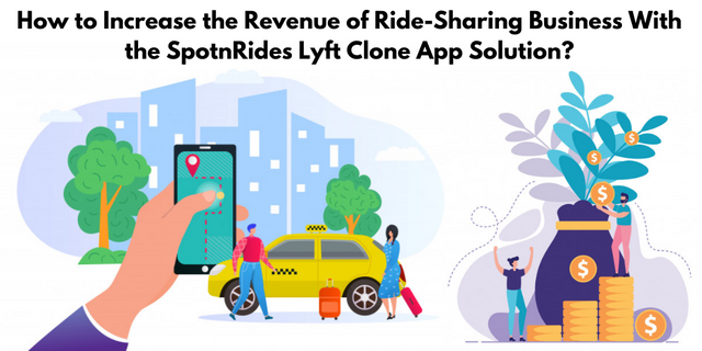 How to Increase the Revenue of Ride-Sharing Business With the SpotnRides Lyft Clone App Solution_ (1).png