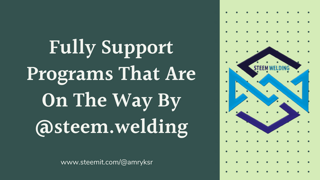 Fully Support Programs That Are On The Way By @steem.welding.png