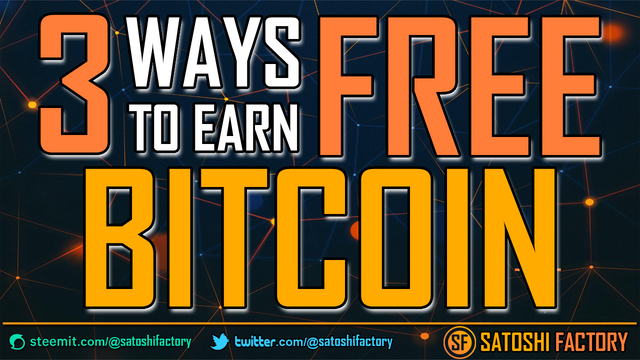 3 Ways To Earn Free Bitcoin Satoshi Factory Step By Step Tutorial - 