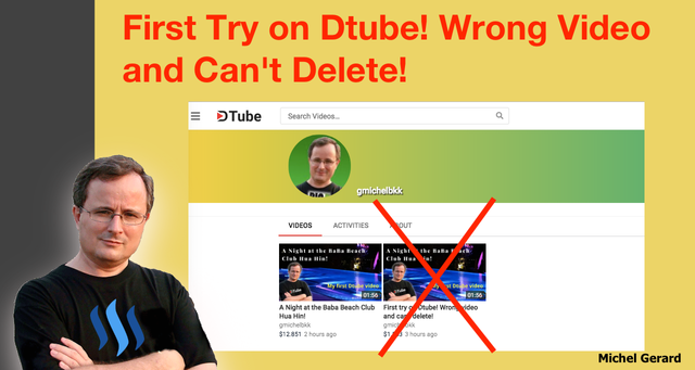 First Try on Dtube! Wrong Video and Can't Delete!