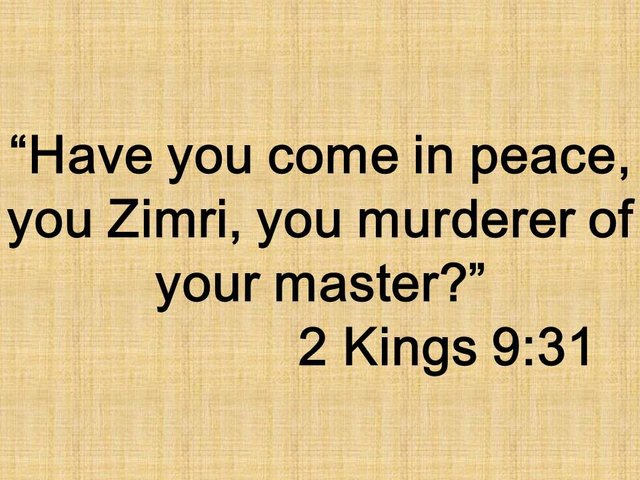 The end of Jezebel in the Bible. Have you come in peace, you Zimri, you murderer of your master. 2 Kings 9,31.jpg