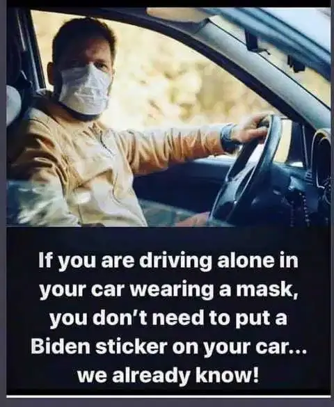 if-you-are-driving-alone-in-car-wearing-mask-dont-need-biden-sticker-we-already-know.webp