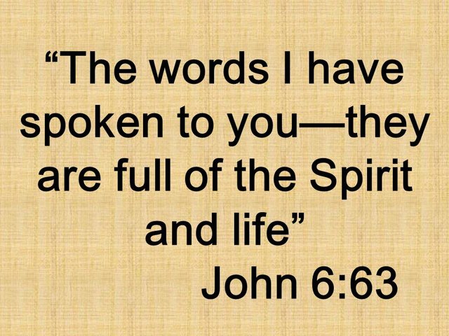 The mysterious language of Jesus. The words I have spoken to you—they are full of the Spirit and life. John 6,63.jpg