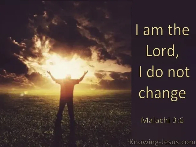 Malachi+3-6+I+Am+The+Lord+I+Change+Not+windows08-26.webp