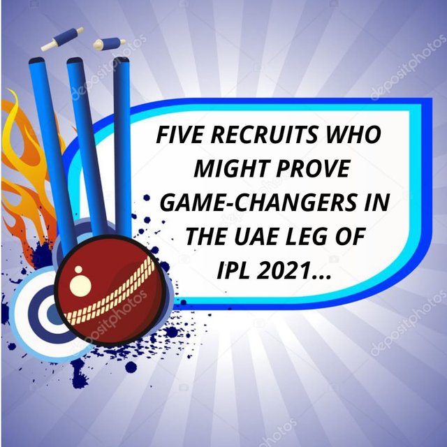 FIVE RECRUITS WHO MIGHT PROVE GAME-CHANGERS IN IPL 2021.jpeg