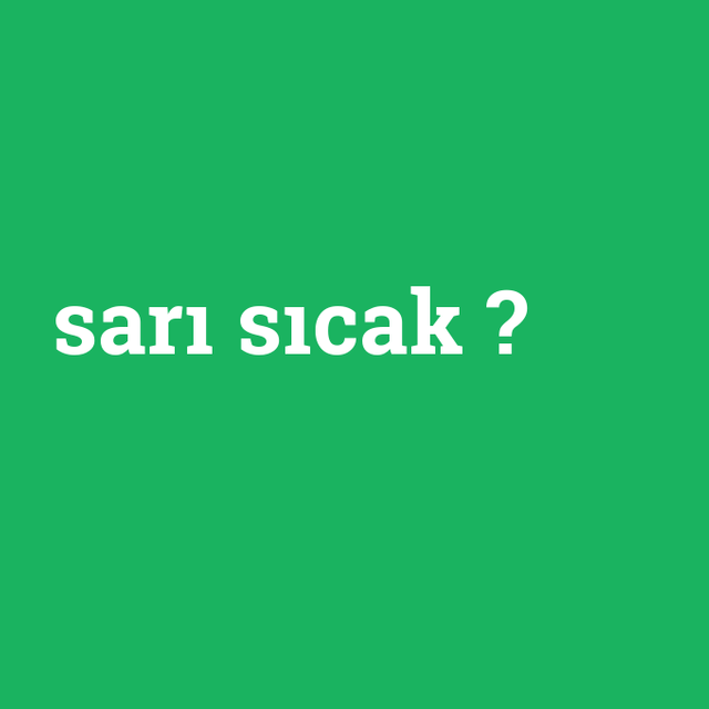 sari-sicak.png