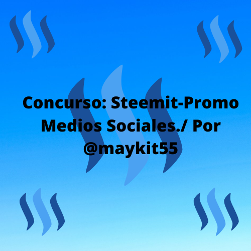 Concurso Steemit-Promo Medios Sociales. Por @maykit55.png