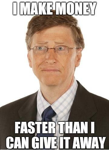 I-Make-Money-Faster-Than-I-Can-Give-It-Away-Funny-Bill-Gates-Image.jpg